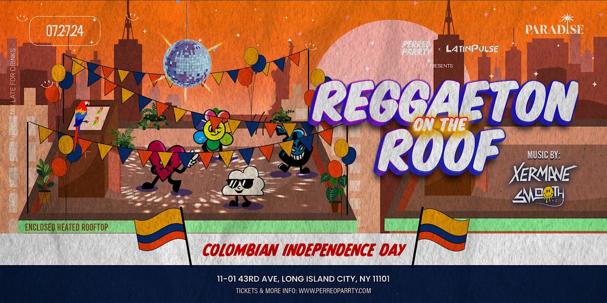 Reggaeton on the ROOF - Colombian Independence - Latin & Reggaeton Event