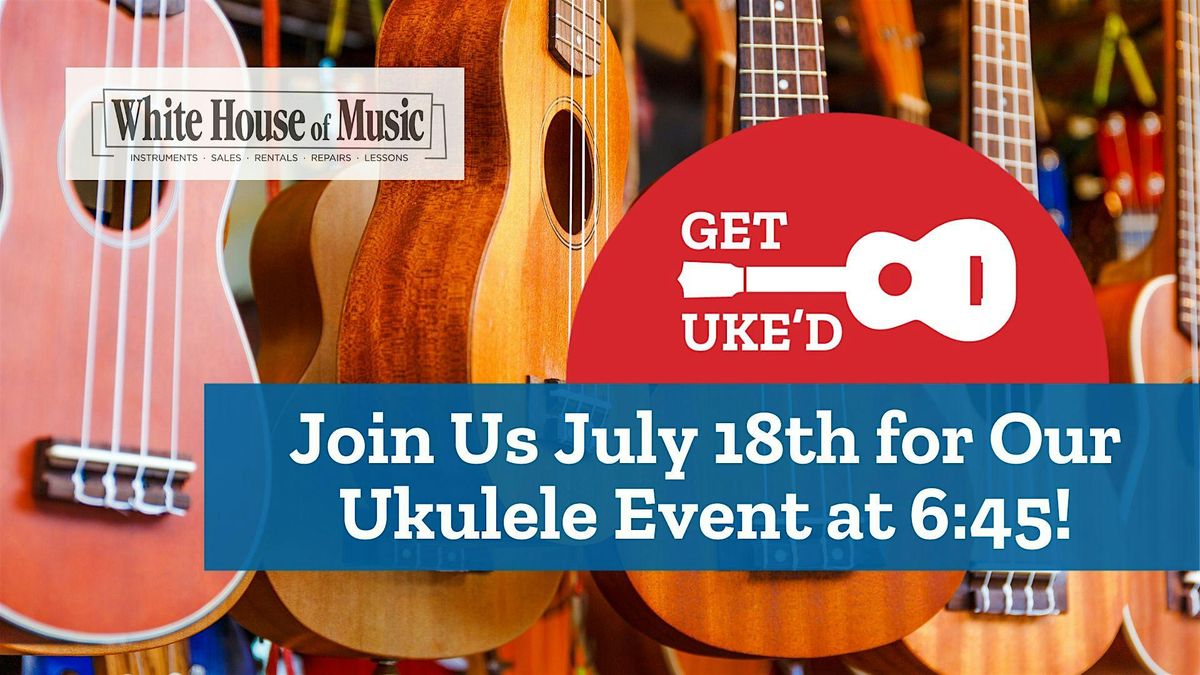 Get Uke\u2019d \u2013 Ukulele Strum-Along & Learning Session