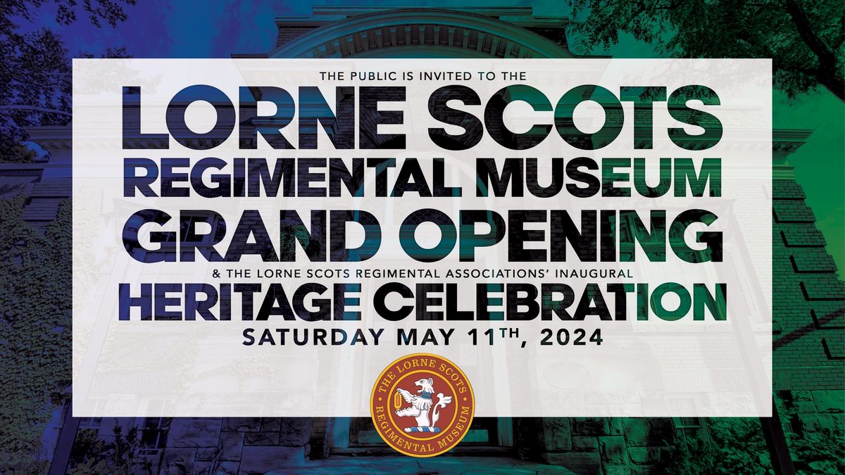 The Lorne Scots Regimental Museum Grand Opening & Heritage Celebration