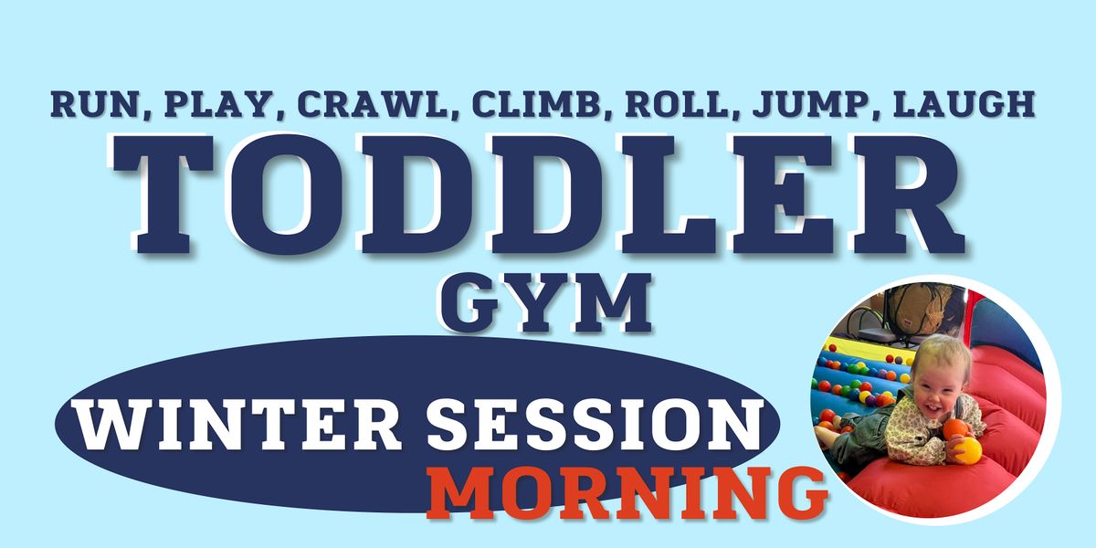 Toddler Gym - Winter Morning Session 2025