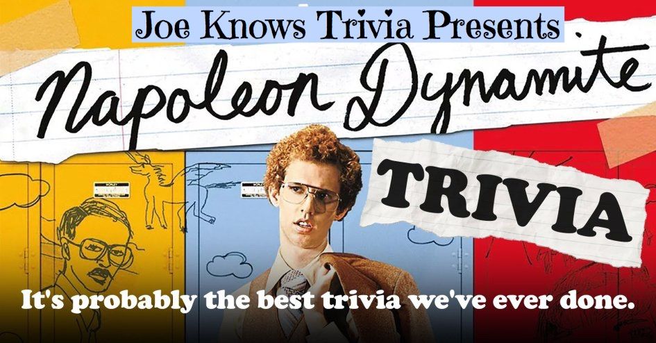 Napoleon Dynamite 20th anniversary trivia night!