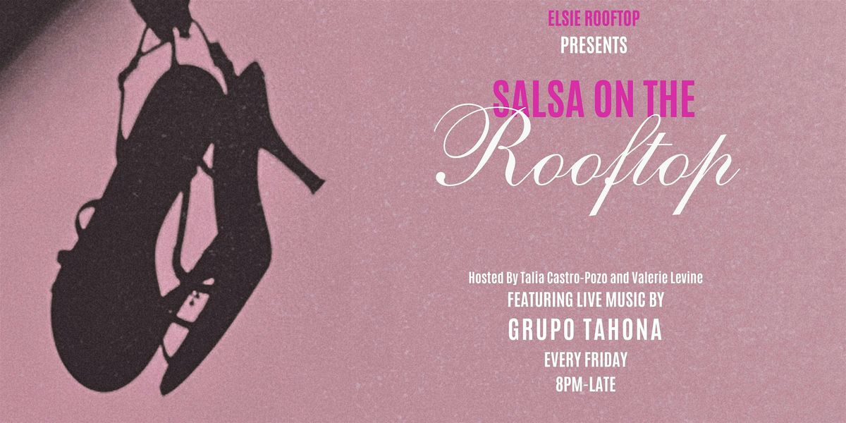 Salsa on the Rooftop: Latin Night at Elsie Rooftop