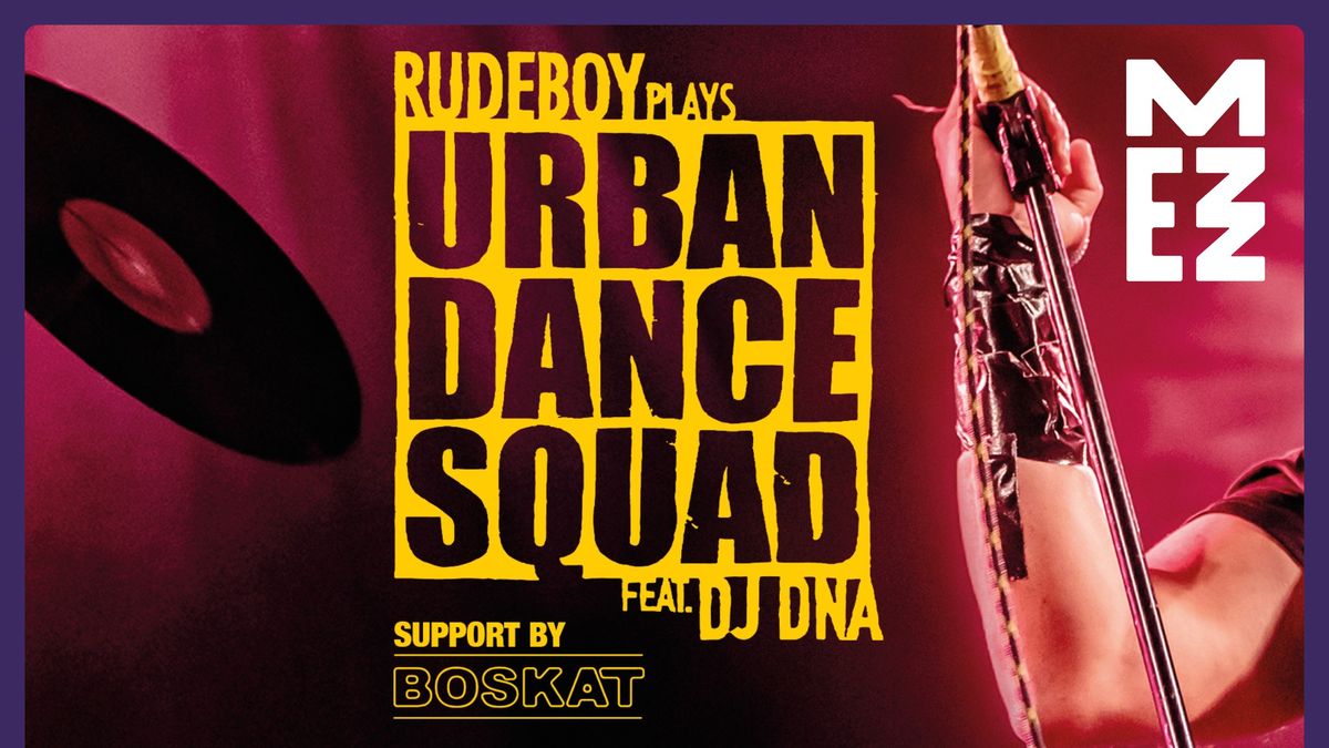 Rudeboy plays Urban Dance Squad + BOSKAT in MEZZ