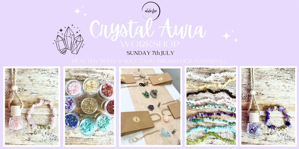 Crystal Aura Workshop by Alula Fox at Healthy Body & Soul Expo