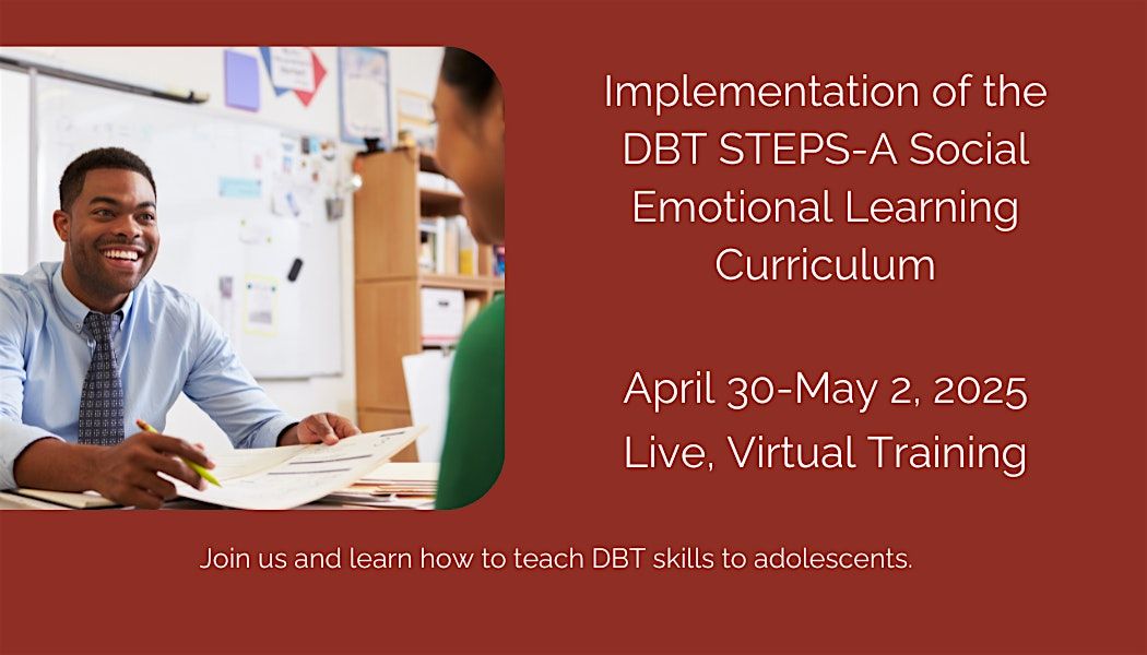 Implementation of the DBT STEPS-A Social Emotional Learning Curriculum