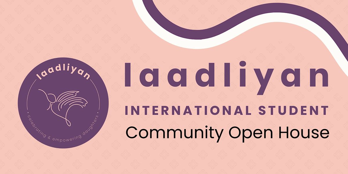 Laadliyan's International Student Community Open House