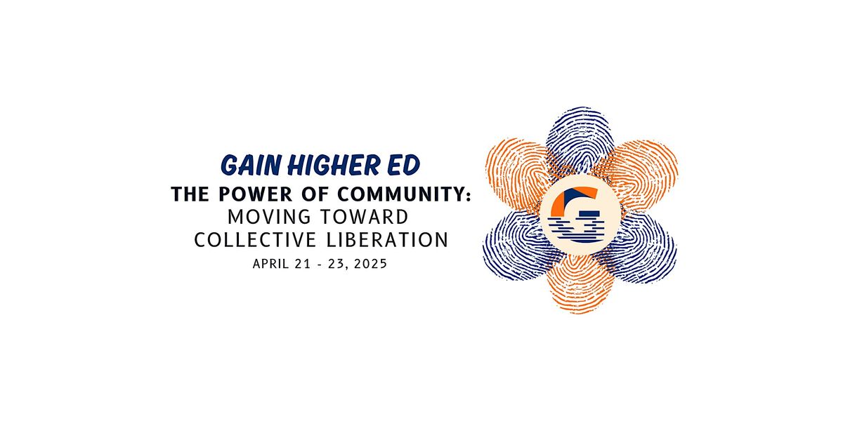 2025 GAIN Higher Ed Conference: The Power of Community