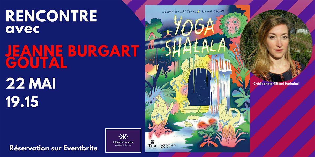 Rencontre avec Jeanne Burgart Goutal pour "Yoga Shalala"