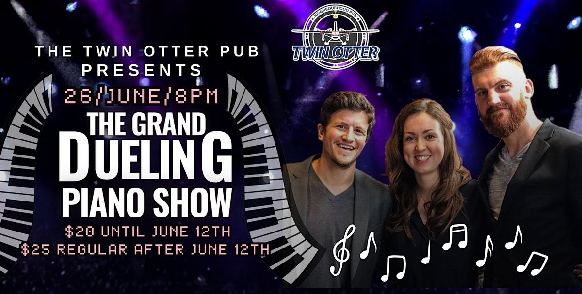 The Grand Dueling Piano Show at The Twin Otter Pub