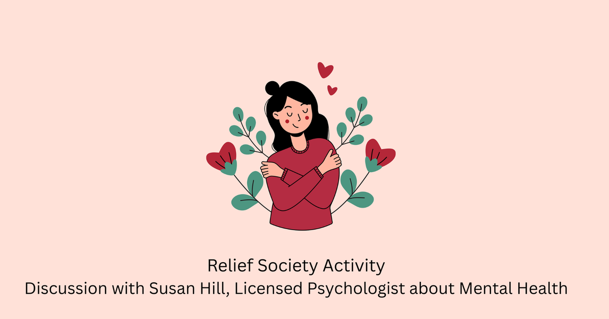 Relief Society Activity Discussion with Susan Hill about Mental Health