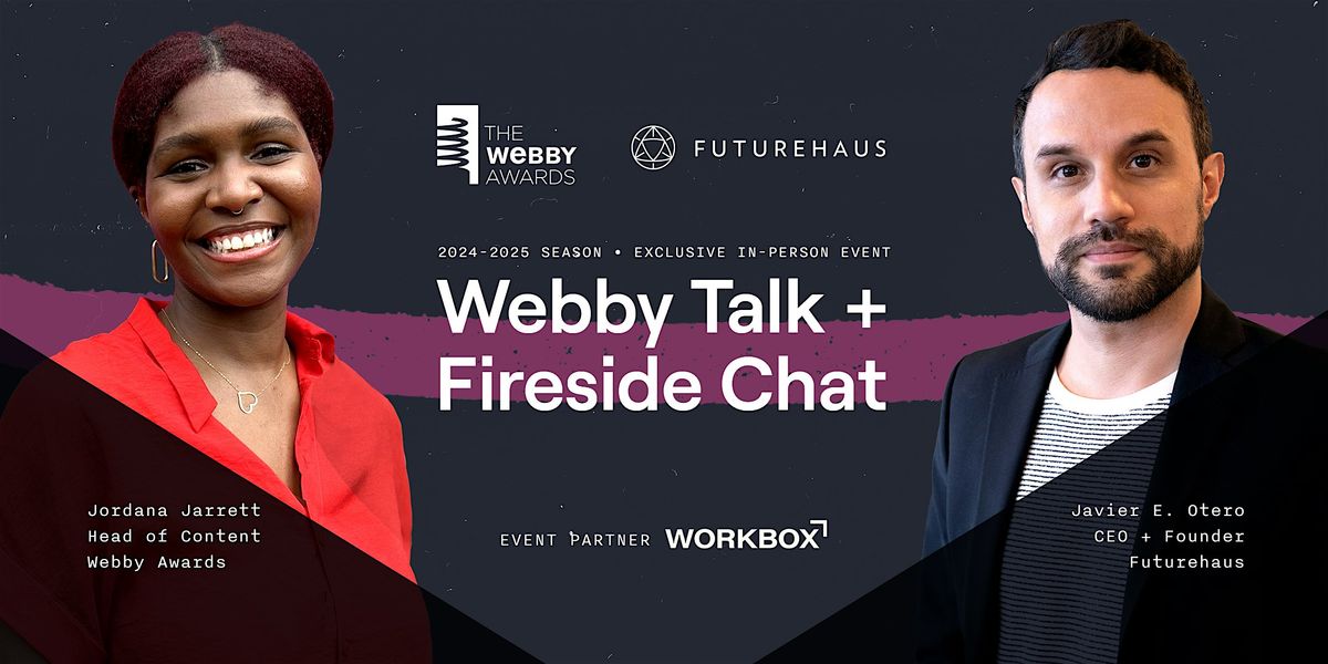 Futurehaus Presents: Webby Talk + Fireside Chat (In-Person Exclusive)