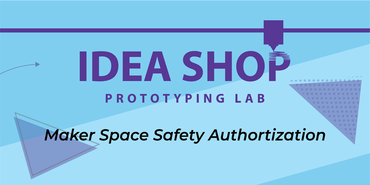 Idea Shop Maker Space Authoritization