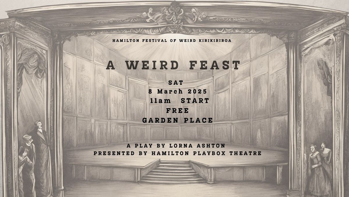 A Weird Feast - Presented by Hamilton Playbox Theatre