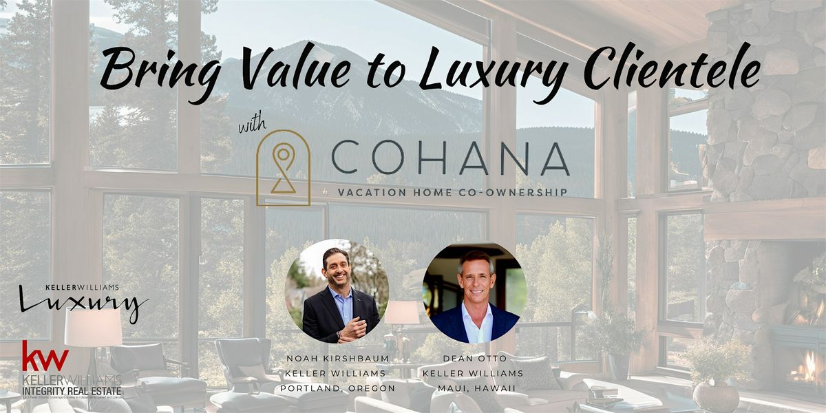 Bring Value to Luxury Clientele with Cohana Homes