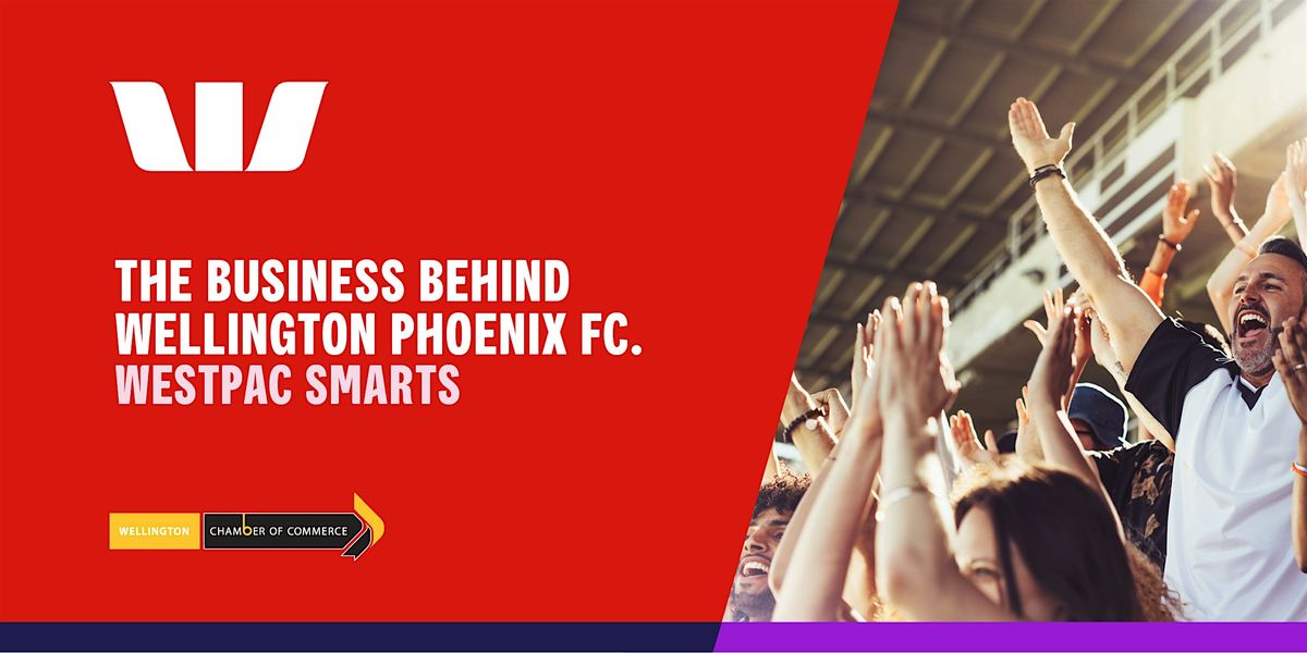 Westpac Smarts: The Business Behind Wellington Phoenix FC