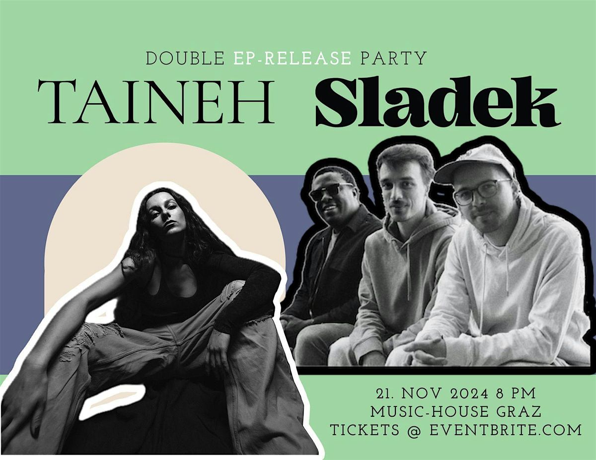 SLADEK x TAINEH \u2013  Double EP Release Concert