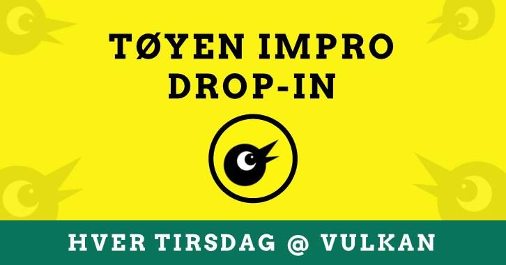 T\u00f8yen Impro Drop-in @ VULKAN