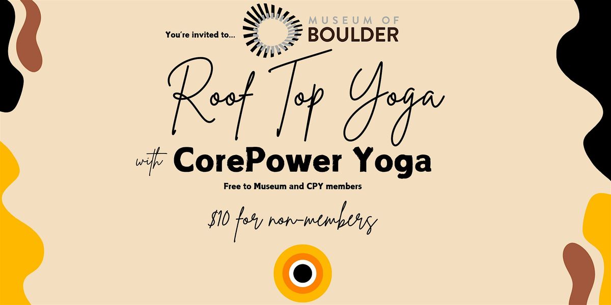 Core Power Yoga x Museum of Boulder