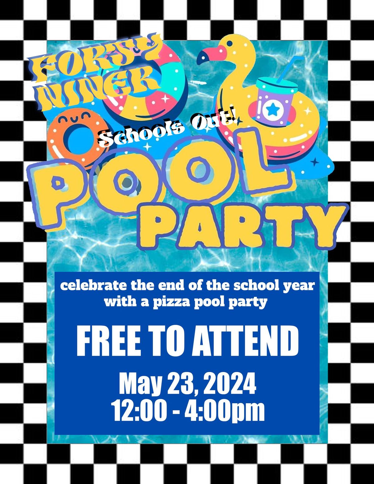 Schools Out Pool Party - Forty Niner