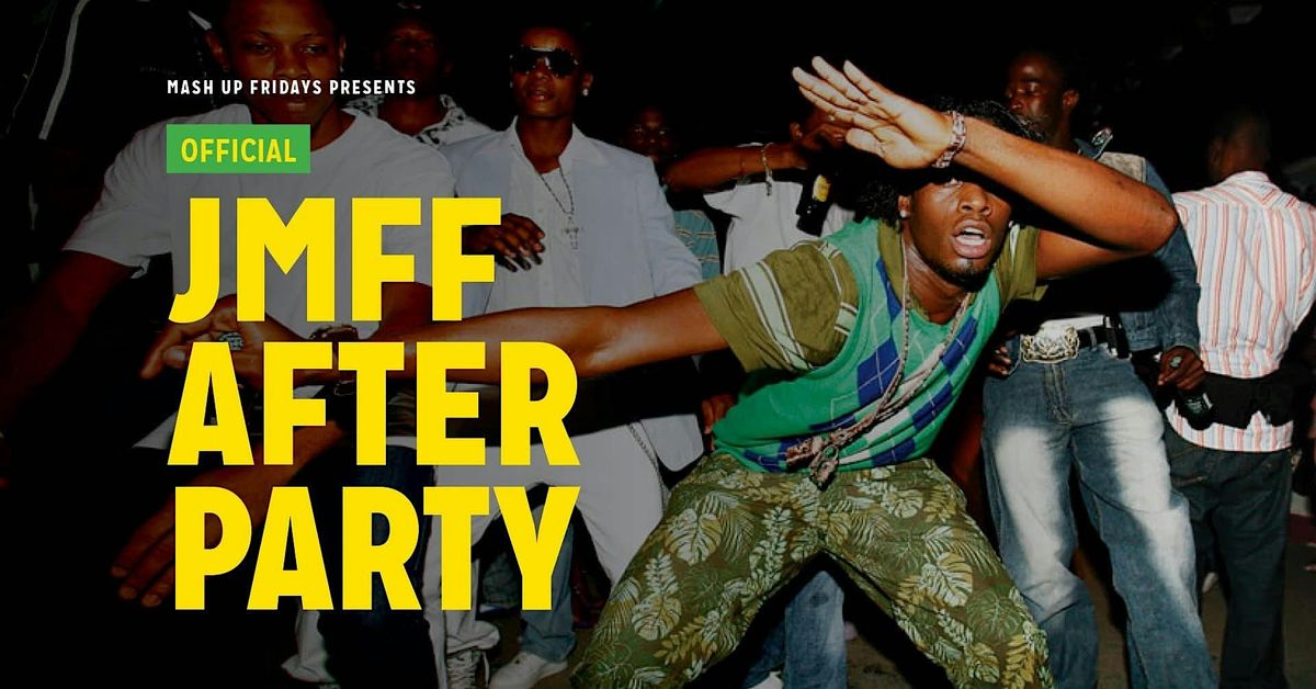 OFFICIAL JAMAICA MUSIC & FOOD FESTIVAL [ JMFF ] AFTER PARTY