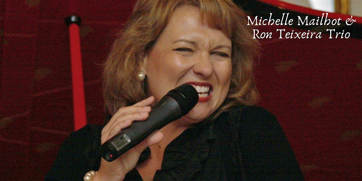 Michelle Mailhot & The Ron Teixeira Trio