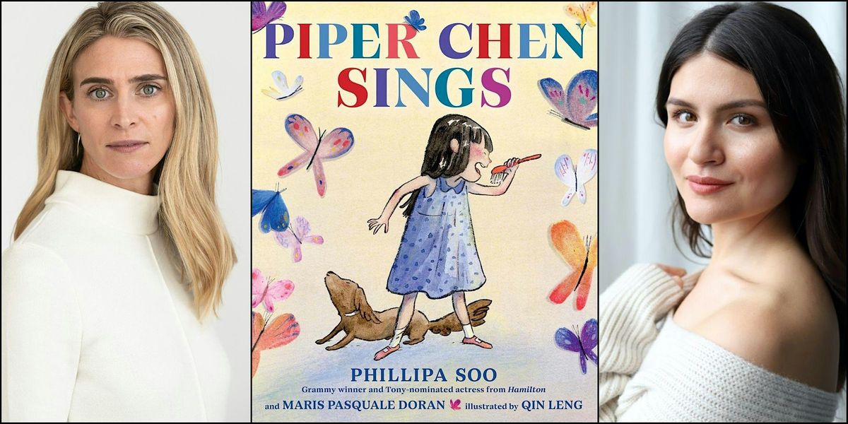 Piper Chen Sings- A Conversation With Phillipa Soo and Maris Pasquale Doran