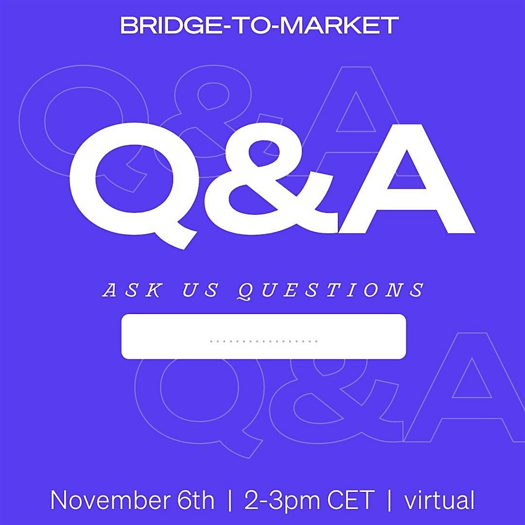Bridge-to-Market Q&A Session