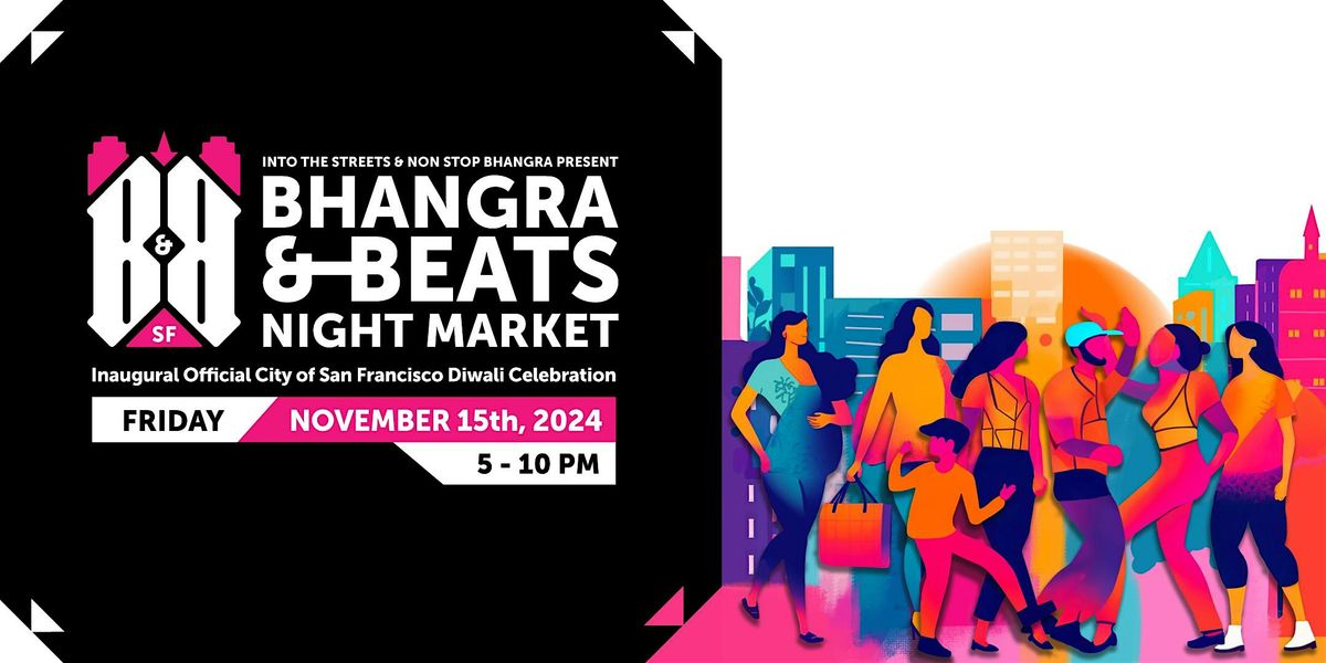 Bhangra & Beats Night Market-Inaugural City of SF Diwali Celebration