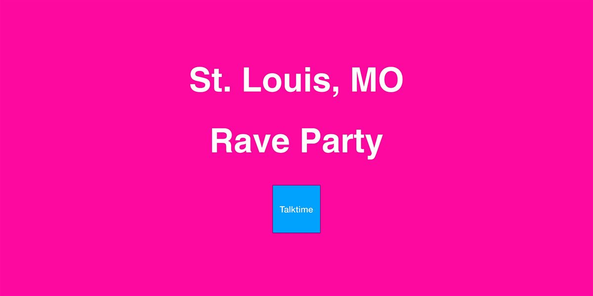 Rave Party - St. Louis