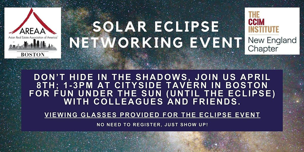 AREAA Boston CRE and CCIM Solar Eclipse Networking Event