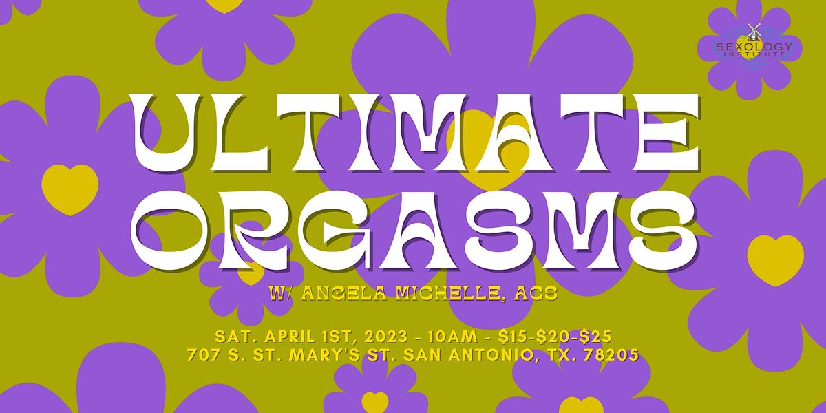 Ultimate Orgasms Sexology Institute San Antonio 1 April 2023 0872