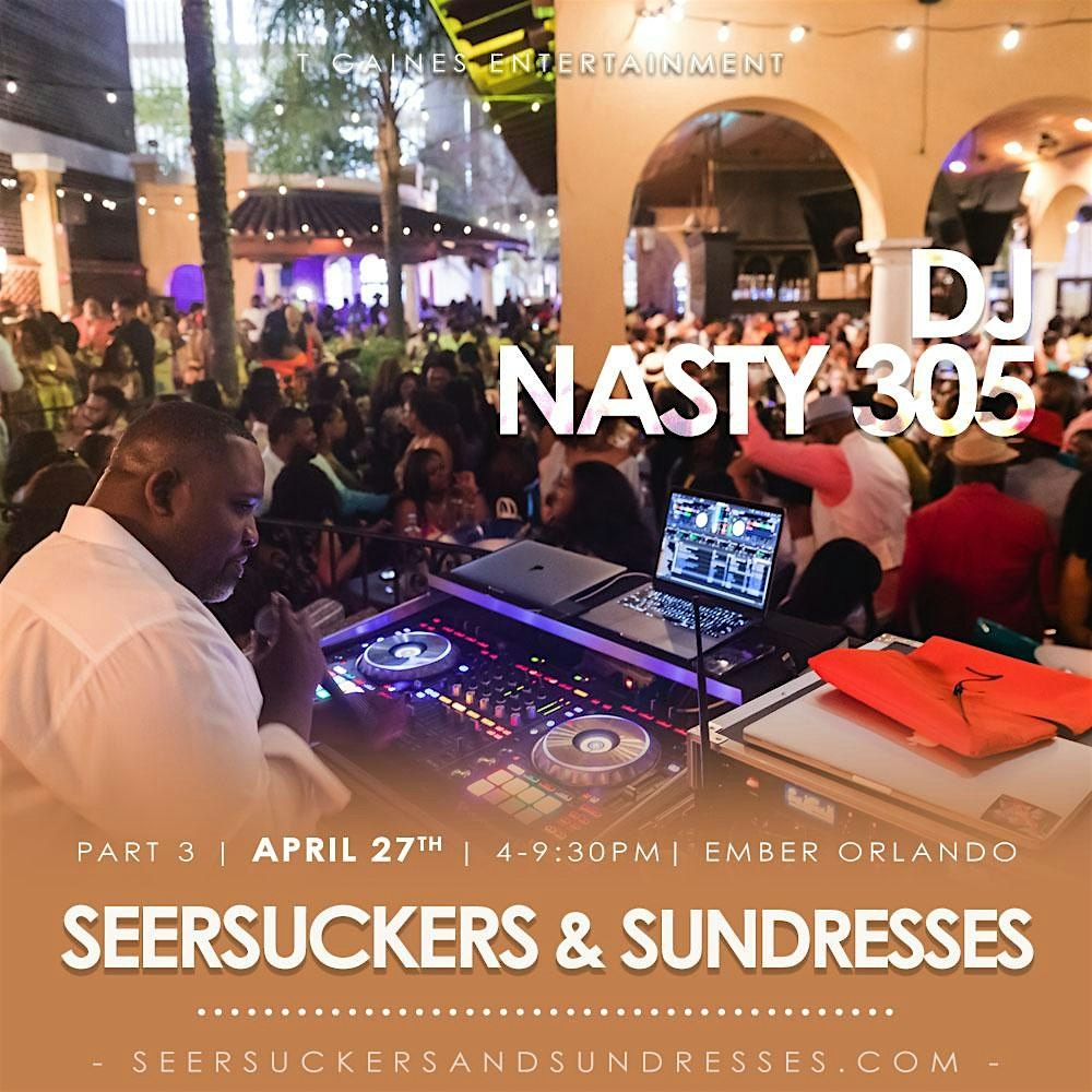 Seersuckers & Sundresses (PART3) Feat DJ Nasty 305