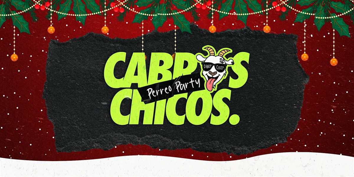 Cabros Chicos Christmas Ball\/Party - 18+ Latin & Reggaet\u00f3n Dance Party