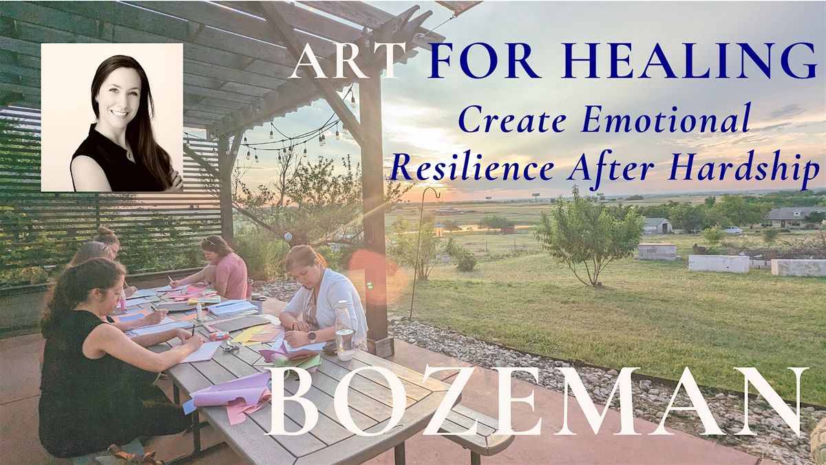 ART FOR HEALING: Create Emotional Resilience After Hardship