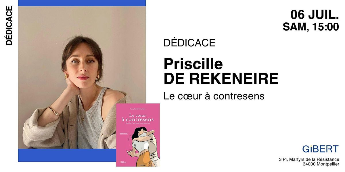 LES D\u00c9DICACES GIBERT : Priscille de Rekeneire