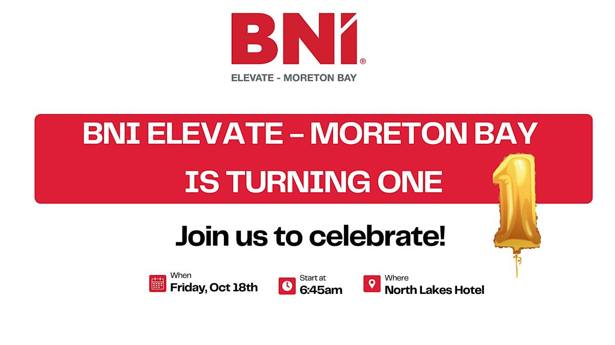 BNI Elevate - Moreton Bay Turns One!