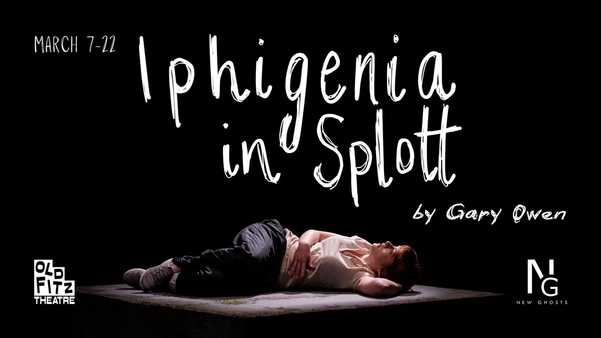 New Ghosts Theatre Company presents IPHIGENIA IN SPLOTT | Old Fitz Theatre