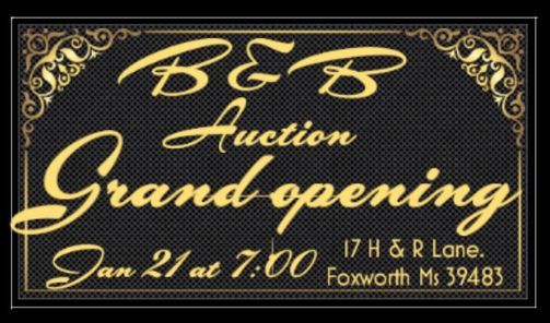 B&B Auction Grand Opening, 17 H And R Ln, Foxworth, MS 39483-4965 ...