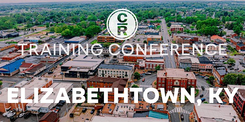 CR Training Conference - Elizabethtown, KY