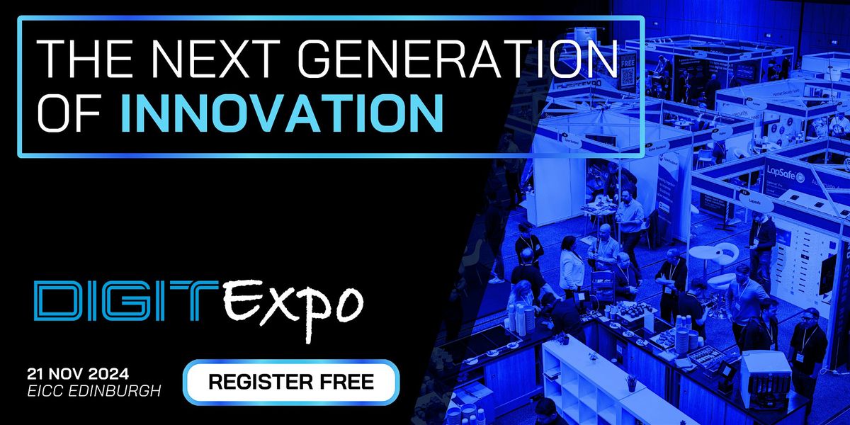 DIGT Expo 2024 Edinburgh - Free Tickets