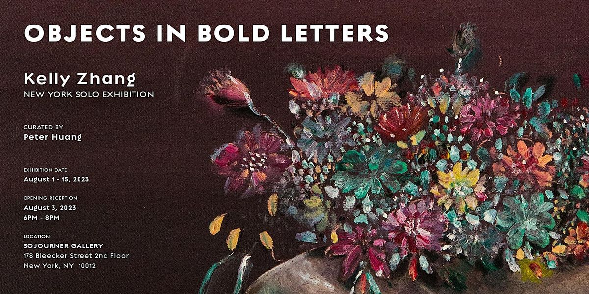 Kelly Zhang: OBJECTS IN BOLD LETTERS EXHIBITION