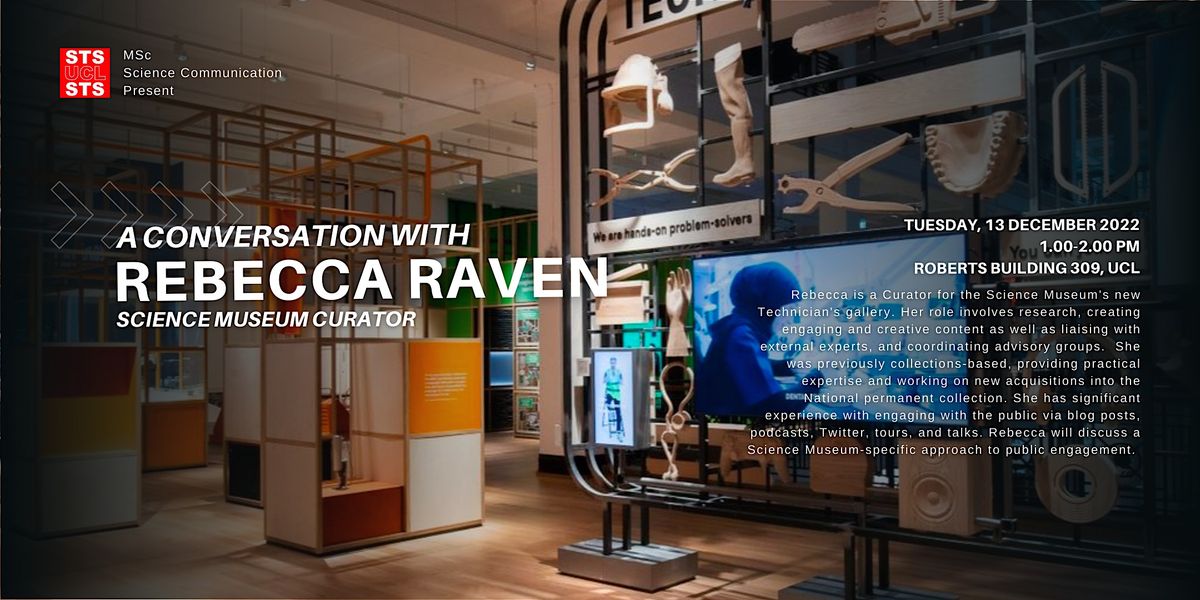 A Conversation with Rebecca Raven- Curator at The Science Museum