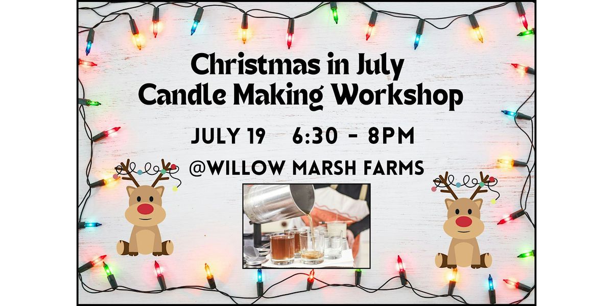 Christmas in July Candle making workshop