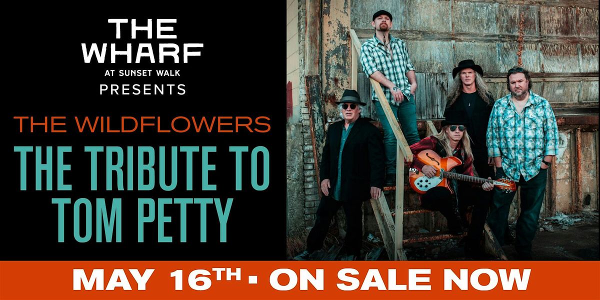 "The Wharf Concert Series" - Tribute to "Tom Petty" May 16th - Now On Sale