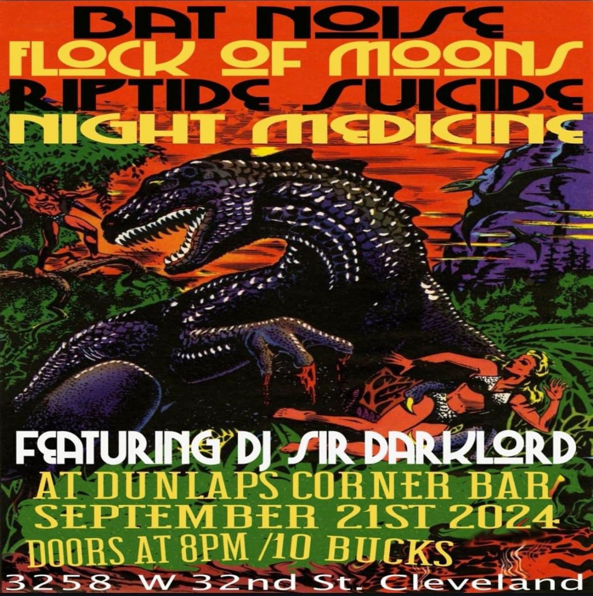 Bat Noise(CA), Night Medicine, Riptide Suicide, Flock of Moons, DJ Sir Lord Darklord