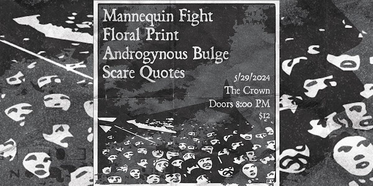 Mannequin Fight \/ Floral Print \/ Scare Quotes \/ Androgynous Bulge at Crown