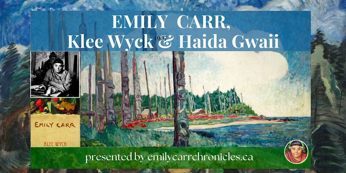 Presentation:  Emily Carr, Klee Wyck & Haida Gwaii