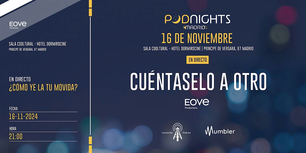 'Cu\u00e9ntaselo a otro' en Podnight Madrid