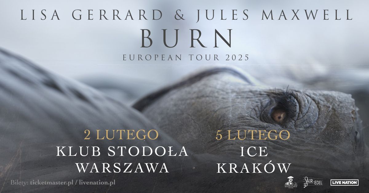 Lisa Gerrard & Jules Maxwell - BURN EUROPEAN TOUR 2025 - Official Event, 2.02 Klub Stodo\u0142a, Warszawa