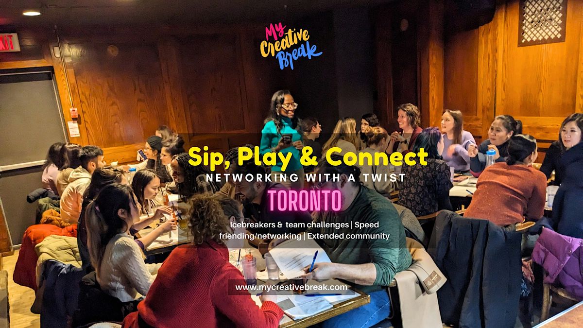 Sip, Play & Connect: Networking with a Twist (Toronto)